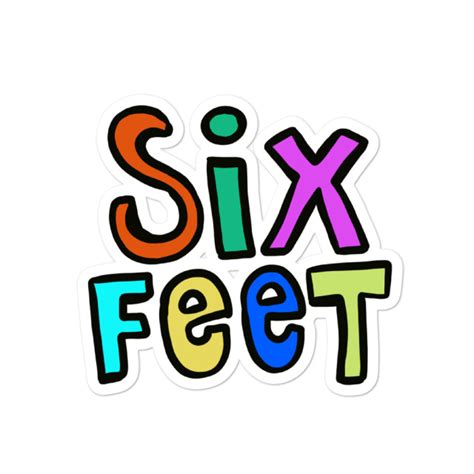 Six Feet By Jelene Vinyl Bubble Free Stickers