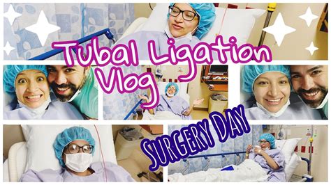 Tubal Ligation Surgery Vlog Getting My Tubes Tied Youtube