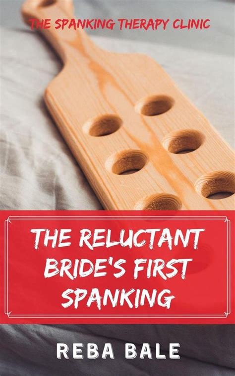 spanking therapy clinic the reluctant bride s first spanking ebook reba bale bol