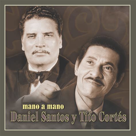 Mano A Mano De Daniel Santos Tito Cortes La Sonora Matancera En