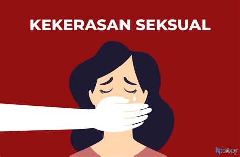 Melihat Beberapa Kasus Kekerasan Seksual Yang Sempat Menjadi Sorotan Publik Netray S Blog
