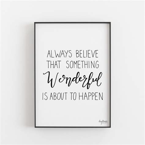 Always Believe Something Wonderful Is About To Happen — Daydream Paper