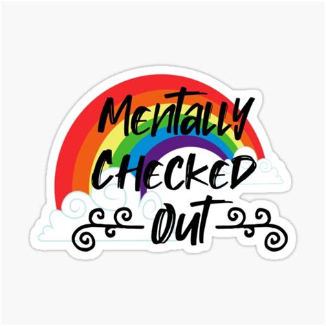 Mentally Checked Out Sticker By Kriludesign Redbubble