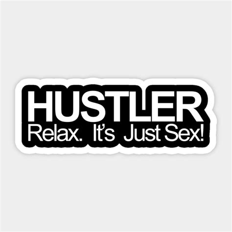 relax it s just sex hustler sticker teepublic uk