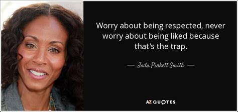 Jada Pinkett Smith Quote Worry About Being Respected