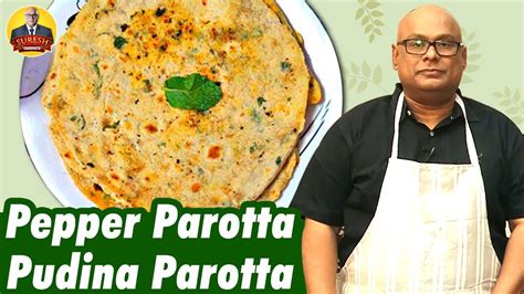 Healthy Pepper Parotta And Pudina Parotta Chaks Kitchen Suresh