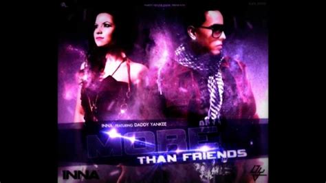 Inna Featdaddy Yankee More Than Friends Youtube