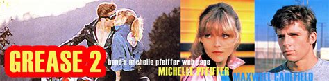 Maxwell caulfield, michelle pfeiffer, lorna luft and others. bond's michelle pfeiffer web page ''Grease 2''