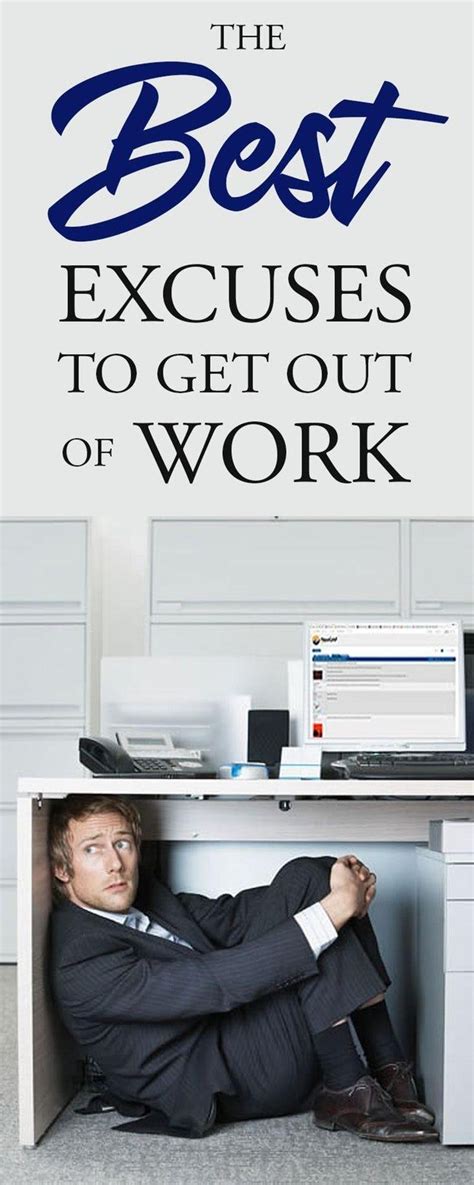 The Best Excuses To Get Out Of Work Good Excuses Funny Excuses