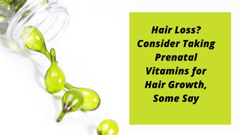 This helps healthy follicle growth and strong bones. Hair Loss? Consider Taking Prenatal Vitamins for Hair ...