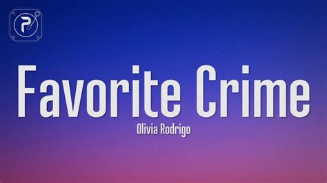 Olivia Rodrigo Favorite Crime Lyrics Youtube