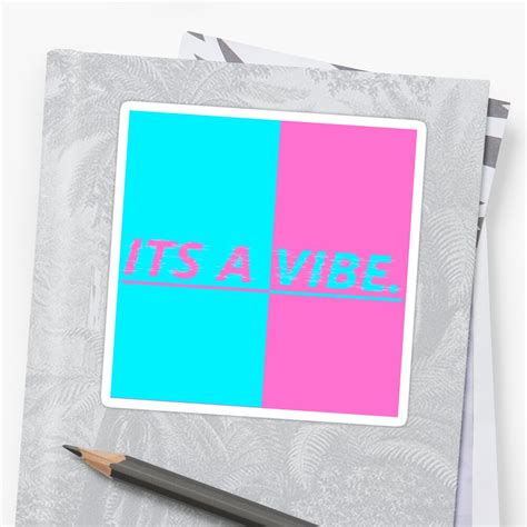 Its A Vibe Sticker By Thelocaldan Redbubble