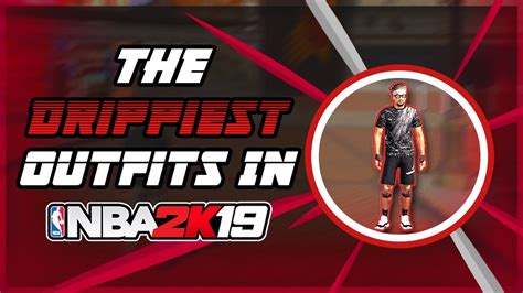 The Drippiest Outfits In Nba 2k19 Dribble God Outfits Cheeser