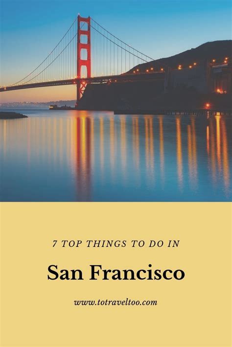 7 top things to do in san francisco to travel too things to do san francisco travel san
