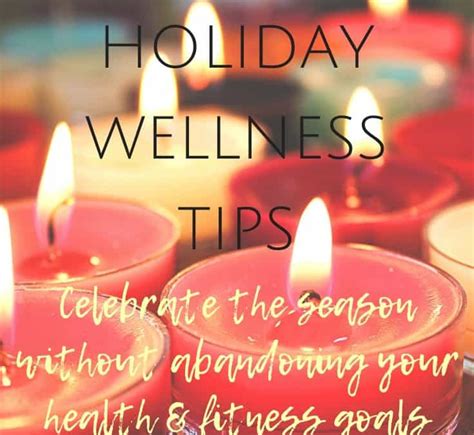 8 Holiday Wellness Tips For A Healthy Festive Season Well Balanced Women