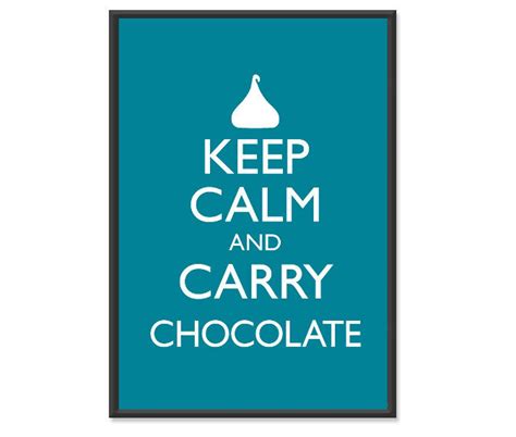 Keep Calm And Carry Chocolate Poster Keep Calm And Carry On Etsy