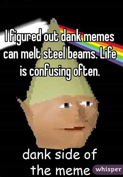 Can Dank Memes Melt Steel Beams Funny Memes