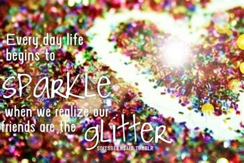 Quotes About Glitter 149 Quotes