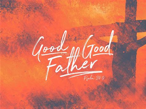 Good Good Father Sermon Powerpoint Sharefaith Media Good Good