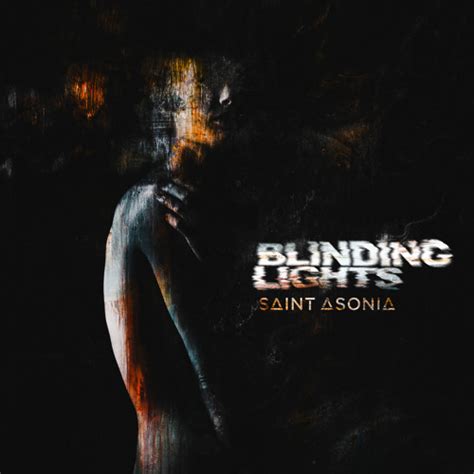 Stream Blinding Lights By Saint Asonia Listen Online For Free On