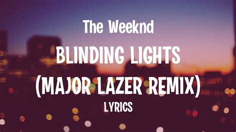The Weeknd Blinding Lights Major Lazer Remix Lyrics Youtube