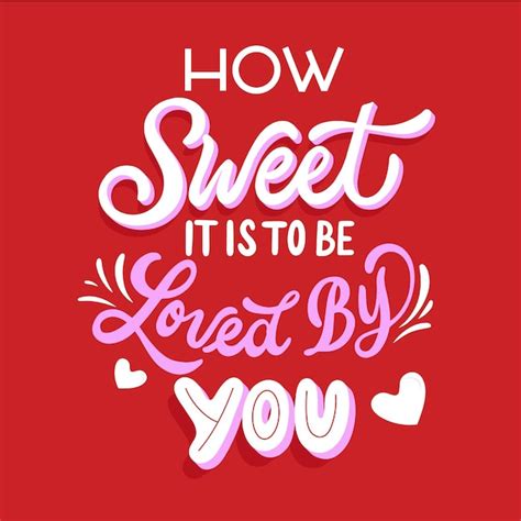 Free Vector How Sweet It Is To Be Loved By You Lettering