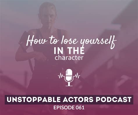 How To Lose Yourself In The Character Standby Method Acting School