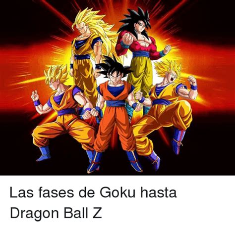 Goku Fases Legendarias Goku Fases Legendarias Y Las Fases De Goku Hasta