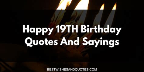 Happy 19th Birthday Quotes And Sayings Best Wishes And
