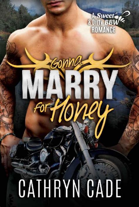 Gonna Marry For Honey Sweetanddirty Bbw Mc Romance Book 9 Cathryn Cade