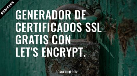 Generar Certificados Ssl Gratis Con Let S Encrypt Actualizado