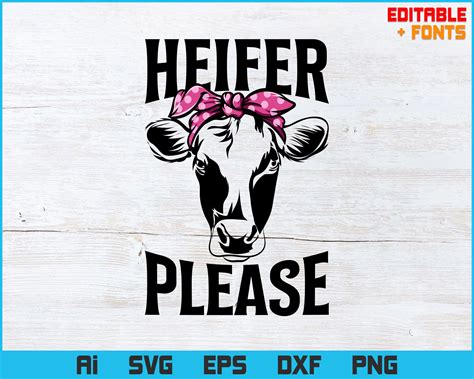 Heifer Please Editable T Shirt Design In Ai Svg Png Files Cow Etsy