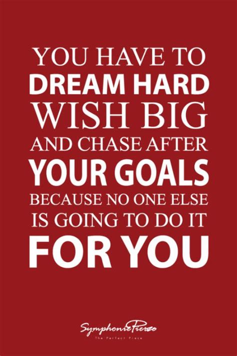 You Have To Dream Hard 1 Chasing Dreams Quotes Quotes About Dreams