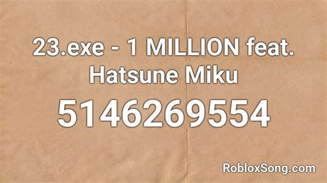 23exe 1 Million Feat Hatsune Miku Roblox Id Roblox Music Codes