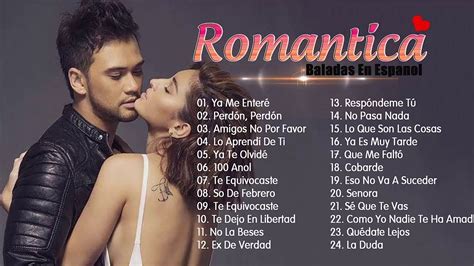 Musica Romantica Canciones De Amor Mejores Exitos Baladas Romanticas En Espanol Musica Del