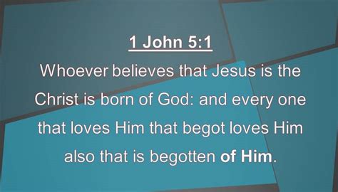 1 John 51 We Are Begotten Of Him