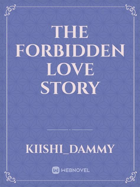 Read The Forbidden Love Story Kiishidammy Webnovel