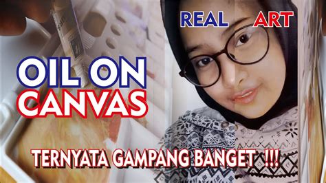 Glazing, blending, wash teknik melukis tidak dapat hanya digeneralisir melalui istilah teknik plakat atau water color. MELUKIS WAJAH MUDAH || OIL ON CANVAS || #PAINTING - GEDART ...