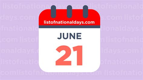June 21st National Holidaysobservances And Famous Birthdays