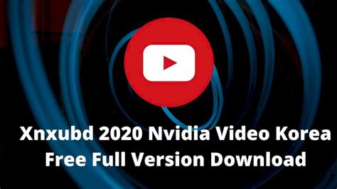2 xnxubd 2020 experience nvidia geforce: Xnxubd 2020 Nvidia Video Korea Free Full Version Download: Xnxubd 2020 Nvidia Video Korea ...