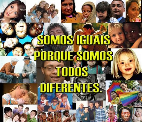 100jeito100saida Somos Iguais Porque Somos Todos Diferentes