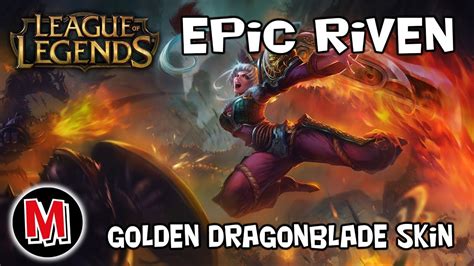 League Of Legends Epic Riven Golden Dragon Blade Skin Ranked Youtube