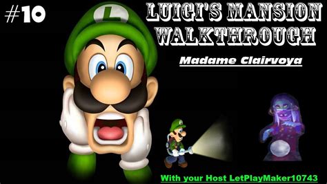 Luigis Mansion Walkthrough Part 10 Madame Clairvoya Youtube