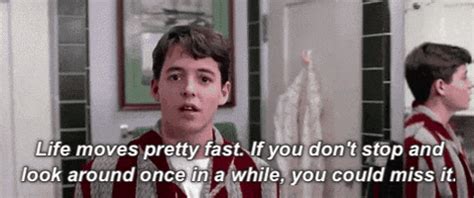 Share these top ferris bueller life moves pretty fast quote pictures with your friends on social networking sites. Movie Quotes GIFs - Find & Share on GIPHY