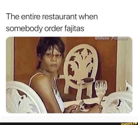 fajitas memes best collection of funny fajitas pictures on ifunny