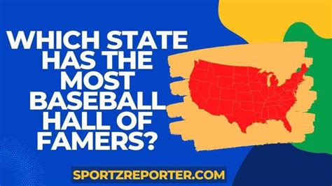Which State Has The Most Baseball Hall Of Famers A Detailed Guide