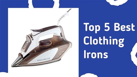 Top 5 Best Clothing Irons Clothes Irons Youtube
