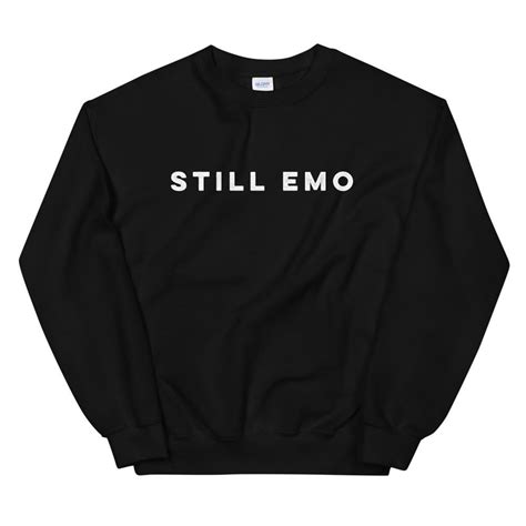 Emo Sweatshirt Still Emo Sweater Shirt Emo Shirt Still Etsy