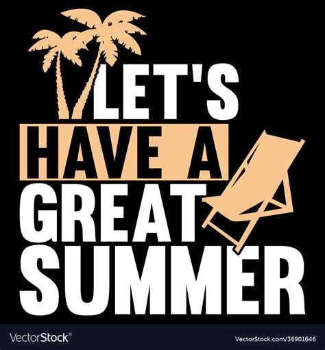 Lets Have A Great Summer Great Summer T Vector Image