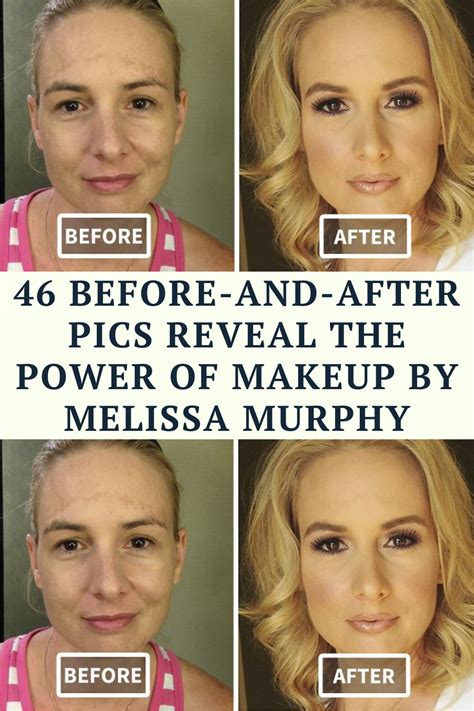 Before And After Pics Reveal The Power Of Makeup By Melissa Murphy